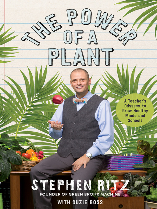 Title details for The Power of a Plant by Stephen Ritz - Available